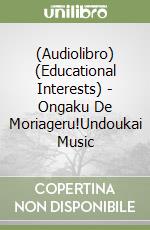 (Audiolibro) (Educational Interests) - Ongaku De Moriageru!Undoukai Music libro