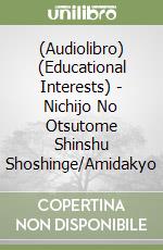 (Audiolibro) (Educational Interests) - Nichijo No Otsutome Shinshu Shoshinge/Amidakyo libro