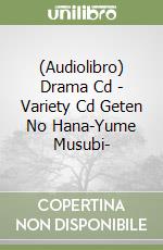 (Audiolibro) Drama Cd - Variety Cd Geten No Hana-Yume Musubi- libro