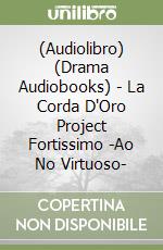 (Audiolibro) (Drama Audiobooks) - La Corda D'Oro Project Fortissimo -Ao No Virtuoso- libro