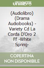 (Audiolibro) (Drama Audiobooks) - Variety Cd La Corda D'Oro 2 Ff -White Spring- libro