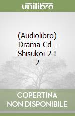 (Audiolibro) Drama Cd - Shisukoi 2 ! 2 libro