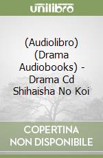 (Audiolibro) (Drama Audiobooks) - Drama Cd Shihaisha No Koi libro