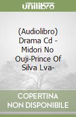 (Audiolibro) Drama Cd - Midori No Ouji-Prince Of Silva Lva- libro