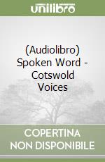 (Audiolibro) Spoken Word - Cotswold Voices libro