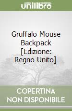 Gruffalo Mouse Backpack [Edizione: Regno Unito] libro