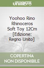 Yoohoo Rino Rhinoceros Soft Toy 12Cm [Edizione: Regno Unito] libro