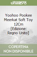 Yoohoo Pookee Meerkat Soft Toy 12Cm [Edizione: Regno Unito] libro