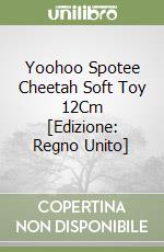 Yoohoo Spotee Cheetah Soft Toy 12Cm [Edizione: Regno Unito] libro