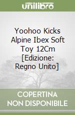 Yoohoo Kicks Alpine Ibex Soft Toy 12Cm [Edizione: Regno Unito] libro
