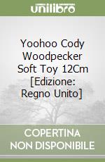 Yoohoo Cody Woodpecker Soft Toy 12Cm [Edizione: Regno Unito] libro