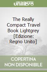 The Really Compact Travel Book Lightgrey [Edizione: Regno Unito] libro