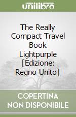 The Really Compact Travel Book Lightpurple [Edizione: Regno Unito] libro