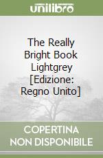 The Really Bright Book Lightgrey [Edizione: Regno Unito] libro