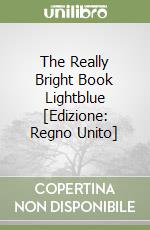 The Really Bright Book Lightblue [Edizione: Regno Unito] libro