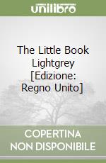 The Little Book Lightgrey [Edizione: Regno Unito] libro