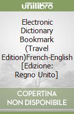 Electronic Dictionary Bookmark (Travel Edition)French-English [Edizione: Regno Unito] libro