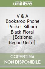 V & A Bookaroo Phone Pocket Kilburn Black Floral [Edizione: Regno Unito] libro