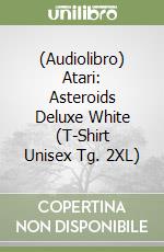 (Audiolibro) Atari: Asteroids Deluxe White (T-Shirt Unisex Tg. 2XL) libro