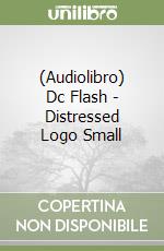(Audiolibro) Dc Flash - Distressed Logo Small libro