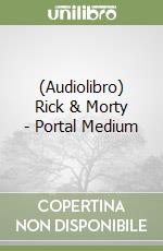 (Audiolibro) Rick & Morty - Portal Medium libro