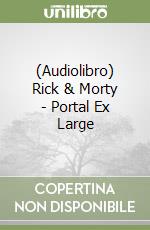 (Audiolibro) Rick & Morty - Portal Ex Large libro