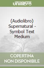 (Audiolibro) Supernatural - Symbol Text Medium libro