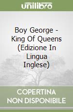 Boy George - King Of Queens (Edizione In Lingua Inglese) libro