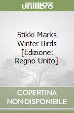 Stikki Marks Winter Birds [Edizione: Regno Unito] libro