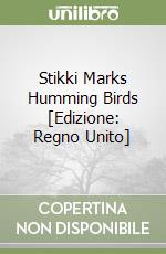 Stikki Marks Humming Birds [Edizione: Regno Unito] libro