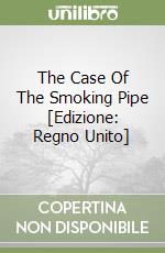 The Case Of The Smoking Pipe [Edizione: Regno Unito] libro
