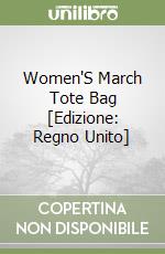 Women'S March Tote Bag [Edizione: Regno Unito] libro