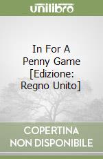 In For A Penny Game [Edizione: Regno Unito] libro