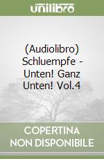 (Audiolibro) Schluempfe - Unten! Ganz Unten! Vol.4 libro