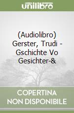 (Audiolibro) Gerster, Trudi - Gschichte Vo Gesichter-& libro