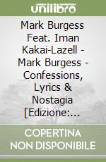 Mark Burgess Feat. Iman Kakai-Lazell - Mark Burgess - Confessions, Lyrics & Nostagia [Edizione: Regno Unito] libro