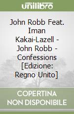 John Robb Feat. Iman Kakai-Lazell - John Robb - Confessions [Edizione: Regno Unito] libro