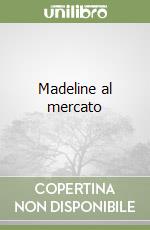 Madeline al mercato libro