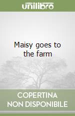 Maisy goes to the farm libro