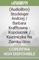 (Audiolibro) Stockinger Andrzej / Barbara Krafftowna - Kopciuszek / Ksiezniczka Na Ziarnku Groc libro