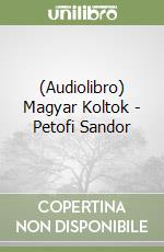 (Audiolibro) Magyar Koltok - Petofi Sandor libro