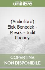 (Audiolibro) Elek Benedek - Mesrk - Judit Pogany libro