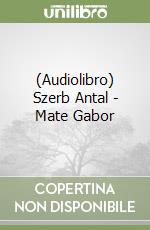 (Audiolibro) Szerb Antal - Mate Gabor libro