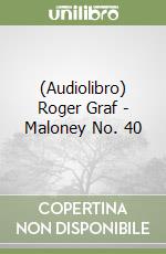 (Audiolibro) Roger Graf - Maloney No. 40 libro