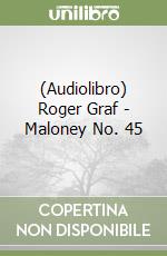 (Audiolibro) Roger Graf - Maloney No. 45 libro