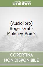 (Audiolibro) Roger Graf - Maloney Box 3 libro