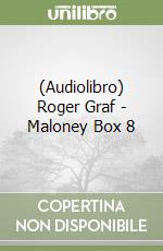 (Audiolibro) Roger Graf - Maloney Box 8 libro