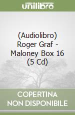 (Audiolibro) Roger Graf - Maloney Box 16 (5 Cd) libro