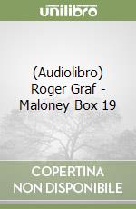 (Audiolibro) Roger Graf - Maloney Box 19 libro