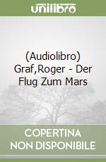 (Audiolibro) Graf,Roger - Der Flug Zum Mars libro